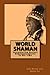 World Shaman by Ellen Winner