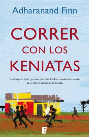 Portada de Correr con los Keniatas, de Adharanand Finn