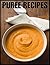 Gourmet Puree Recipes: The ...