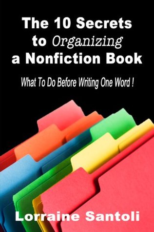 The 10 Secrets to Organizing a Nonfiction Book (Kindle Edition)