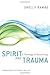 Spirit and Trauma: A Theolo...