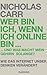 Wer bin ich, wenn ich online bin...: und was macht mein Gehirn solange?  - Wie das Internet unser Denken verändert