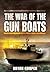 The War of the Gun Boats by Bryan Cooper
