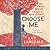 Choose Me