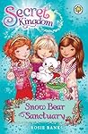 Snow Bear Sanctuary (Secret Kingdom, #15)