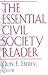 The Essential Civil Society Reader by Don E. Eberly