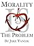 Morality Is The Problem