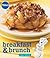 Pillsbury Breakfast & Brunch: Hmh Selects: Your Essential Cookbook—Prize-Winning Recipes for Easy Family Meals and Entertaining (Pillsbury Cooking)