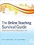 The Online Teaching Survival Guide: Simple and Practical Pedagogical Tips
