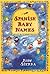 Spanish Baby Names: Traditional and Modern First Names of Spain and the Americas