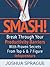 SMASH! Break Through Your Productivity Barriers With Proven S... by Joshua Sprague
