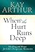 When the Hurt Runs Deep: Healing and Hope for Life's Desperate Moments