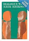 Dialogue with Erik Erikson by Erik H. Erikson