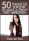 50 Things to Know to Make a Great Impression: Develop Your Charisma to Light Up a Room