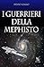 I Guerrieri della Mephisto by Silvio Gallo