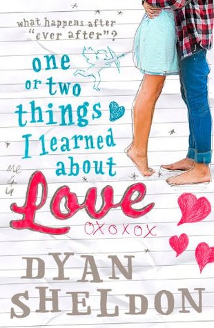 One Or Two Things I Learned About Love By Dyan Sheldon