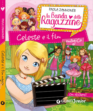 La Banda delle Ragazzine. Celeste e il film magico