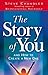 The Story of You: (And How to Create a New One)