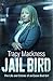 Jail Bird - The Life and Crimes of an Essex Bad Girl by Tracy Mackness Jail Bird - The Life and Crimes of an Essex Bad Girl by Tracy Mackness