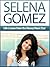 Selena Gomez: Life Lessons from the Disney Music Star