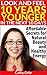 Look and Feel 10 Years Younger in the Next 10 Days by Cathy Gehr
