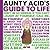 Aunty Acid's Guide to Life