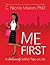 Me First: A Deliciously Selfish Take on Life