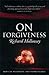 On Forgiveness by Richard Holloway On Forgiveness by Richard Holloway