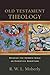 Old Testament Theology: Reading the Hebrew Bible as Christian Scripture