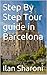 Step By Step Tour guide in Barcelona by Ilan Sharoni