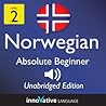 Learn Norwegian - Level 2: Absolute Beginner, Volume 1 (Innovative Language Series - Learn Norwegian from Absolute Beginner to Advanced) Learn Norwegian - Level 2: Absolute Beginner, Volume 1 (Innovative Language Series - Learn Norwegian from Absolute Beginner to Advanced)