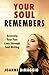 Your Soul Remembers by Joanne Dimaggio