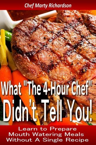 What The 4-Hour Chef Didn't Tell You! (Kindle Edition)