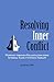 Resolving Inner Conflict: Working Through Polarization Using Internal Family Systems Therapy