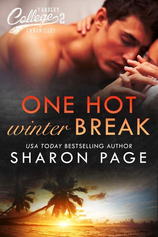 One Hot Winter Break (Yardley College Chronicles, #2)
