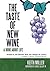 The Taste of New Wine by Keith Miller The Taste of New Wine by Keith Miller