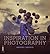 Inspiration in Photography:...