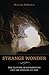 Strange Wonder: The Closure of Metaphysics and the Opening of Awe (Insurrections: Critical Studies in Religion, Politics, and Culture)