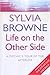 Life On The Other Side by Sylvia Browne