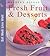 Fresh Fruit and Desserts