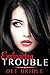 Embracing Trouble (Trouble Series Book 1)