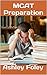 MCAT Preparation by Ashley Foley