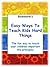 Easy Ways To Teach Kids Hard Things  by The Bookworm