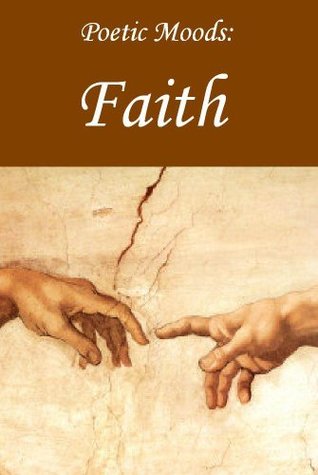 Poetic Moods: Faith