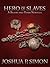Hero of Slaves (Blood and T...