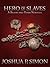 Hero of Slaves (Blood and Tears, #2.5)
