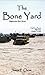 The Bone Yard by James F. Christ