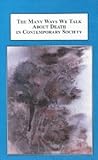 The Many Ways We Talk About Death in Contemporary Society: Interdisciplinary Studies in Portrayal and Classification
