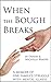 When the Bough Breaks by Denise Brauer