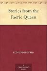 Stories from the Faerie Queen Stories from the Faerie Queen